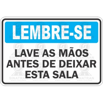 Lave suas mãos antes de deixar esta sala